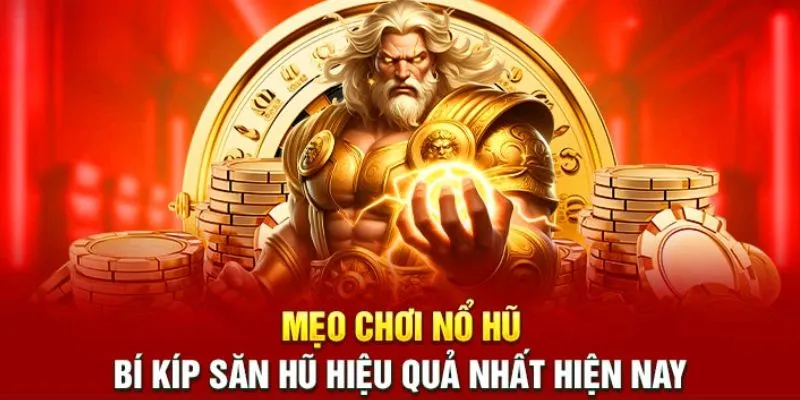 Mẹo chơi nổ hũ luôn thắng