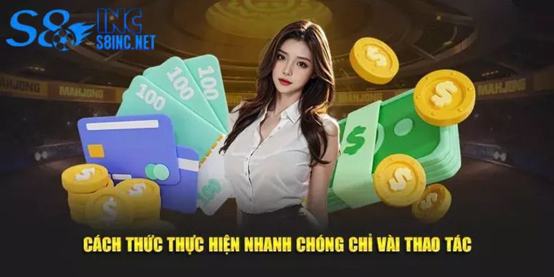Quy trình nạp tiền S8 chi tiết, an toàn và hiệu quả