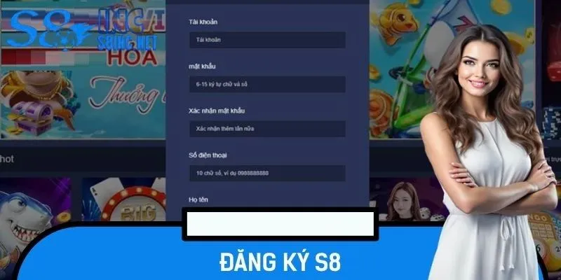 Quy trình tạo tài khoản S8 rõ ràng, thao tác nhanh